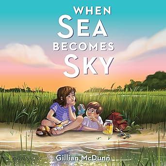 Cover of When Sea Becomes Sky with a girl and boy sitting on the sand in the marsh with reeds, a jar for lightning bugs and a sunset.