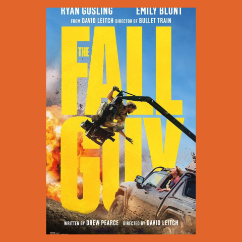 The movie poster for "Fall Guy" with an explosion in the background, Ryan Gosling on a chair suspended in the air from a metal arm and Emily blunt in the back seat of a moving pickup truck.