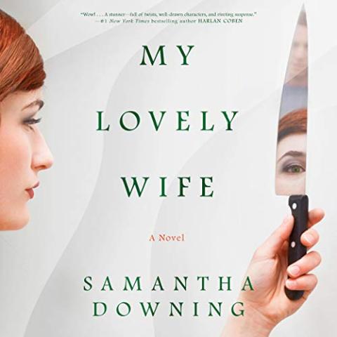 Book cover for "My Lovely Wife" with the side view of a woman's face. She is holding a knife and looking at her reflection of herself and a man.