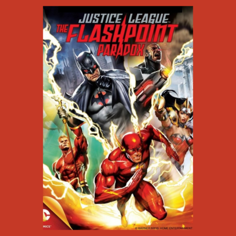 Movie poster for "Justice League: The Flashpoint Paradox" that has The Flash (enter foreground) running with lightning trailing behind him, Batman (upper left) wearing a darker suit with red accents and red eyes, Cyborg (upper right) standing powerfully with energy radiating from his body, Wonder Woman (right side) wearing a more warrior-like version of her costume and looking fierce and Aquaman (left side) wielding a trident and appearing more aggressive than usual.