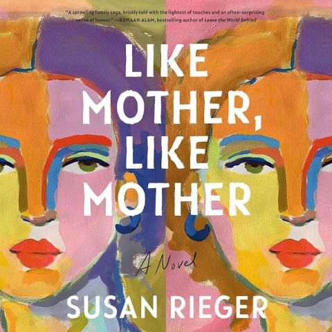 Book jacket showing modern painting of two women side by side. Title of book "Like Mother, Like Mother" by Susan Rieger.