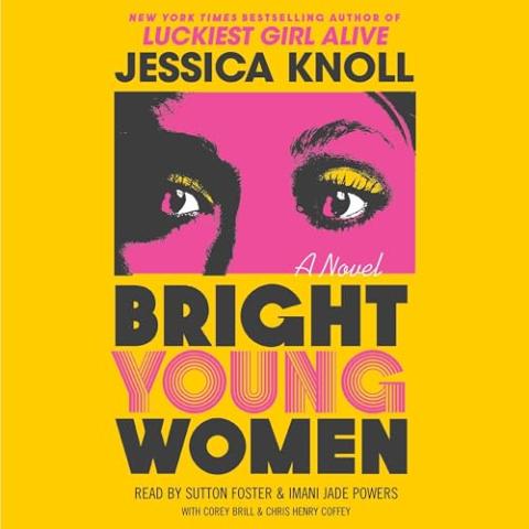 The cover of “Bright Young Women” by Jessica Knoll. The background is a solid bright yellow. Centered is a rectangular, high-contrast graphic in black and pink of a woman’s eyes and eyebrows, with yellow eyeshadow. Overlapping the bottom of the graphic, in small white script, is the text “A Novel.”