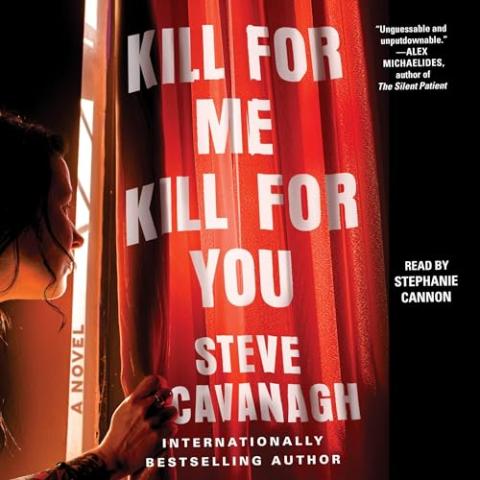 Cover of “Kill for Me, Kill for You” by Steve Cavanagh. The design features a dark, suspenseful atmosphere. On the left side, a woman with long dark hair is partially visible, standing in shadow and peering out from behind a red curtain. The curtain dominates the center and right side of the image, glowing with light that creates a dramatic effect. Large bold white text overlays the curtain with the title and author.
