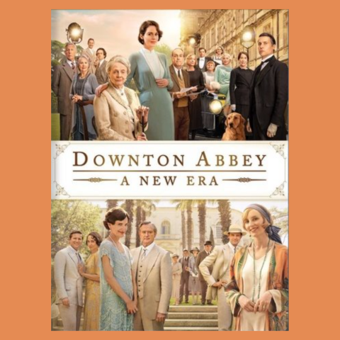 Movie poster for "Downton Abbey: A New Era". The top half shows the cast dressed in elegant 1920s clothing, standing outside a grand estate with film lights facing forward in the background. The bottom half depicts a different scene with characters in lighter, summer clothing gathered outside a white villa surrounded by palm trees.