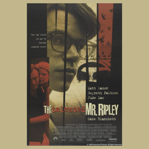 Movie poster for "The Talented Mr. Ripley." It shows a close-up of a man’s face, wearing glasses, with dark shadows creating vertical bars across the image. In the background, a couple embraces, and birds fly over a faint silhouette of domed architecture. The tagline on the left reads: “How far would you go to become someone else?” The title appears at the bottom: The Talented Mr. Ripley. Cast members listed include Matt Damon, Gwyneth Paltrow, Jude Law and Cate Blanchett.