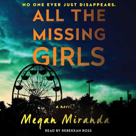 Cover of "All the Missing Girls" with the silhouette of a Ferris wheel and trees against a darkening sky. The clouds are rolling in like a storm is coming. At the top, it says, "No one ever just disappears."