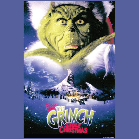 Movie poster for "Dr. Seuss’ How the Grinch Stole Christmas." It features a large close-up of the Grinch’s green, furry face wearing a red Santa hat trimmed with white fur. His expression is mischievous and slightly surprised. Below him is a snowy mountain with a village lit up at the base, representing Whoville, surrounded by dark trees under a night sky.