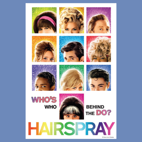 Movie poster for “Hairspray” that is a colorful, grid-style featuring twelve square panels, each showing only the top portion of a person’s face from the eyes upward. Each individual has a distinctive hairstyle, ranging from short and sleek to large, teased or curled styles. The backgrounds behind each person are bright, glittery colors such as green, blue, orange, pink and purple. Below the grid, large text reads: “WHO’S WHO BEHIND THE DO?”
