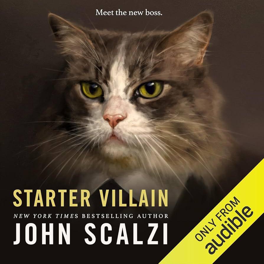 Book cover for "Starter Villain" that has a headshot of a fluffy cat wearing a nice suit and tie.